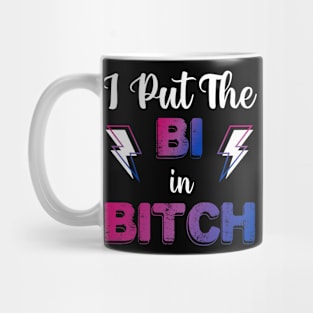 I Put The Bi In Bitch Mug